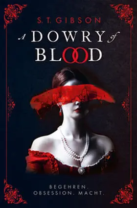 Gibson |  A Dowry of Blood: Begehren. Obsession. Macht. | Buch |  Sack Fachmedien