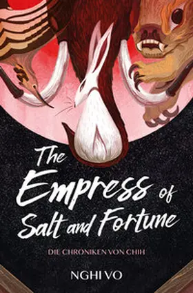 Vo |  The Empress of Salt and Fortune: (Die Chroniken von Chih) | Buch |  Sack Fachmedien