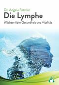 Fetzner / AchielVerlag |  Die Lymphe | eBook | Sack Fachmedien