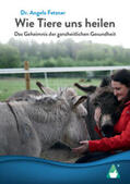 Fetzner / AchielVerlag |  Wie Tiere uns heilen | Buch |  Sack Fachmedien