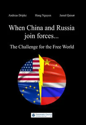 Dripke / Nguyen / Qaiser |  When China and Russia join forces | Buch |  Sack Fachmedien