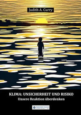 Dr. Curry / Curry |  Klima: Unsicherheit und Risiko | eBook | Sack Fachmedien