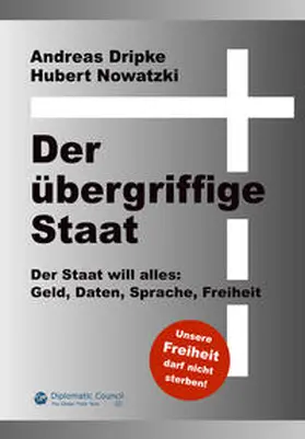 Dripke / Nowatzki |  Der übergriffige Staat | Buch |  Sack Fachmedien