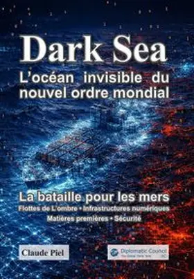 Piel |  Dark Sea L'océan invisible du nouvel ordre mondial | Buch |  Sack Fachmedien