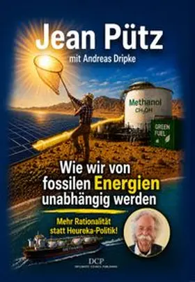 Pütz / Dripke |  Wie wir von fossilen Energien unabhängig werden | Buch |  Sack Fachmedien