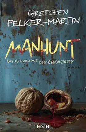 Felker-Martin |  MANHUNT - Die Apokalypse der Geschlechter | Buch |  Sack Fachmedien
