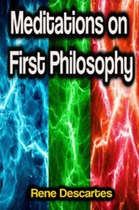 Descartes |  Meditations on First Philosophy | eBook | Sack Fachmedien