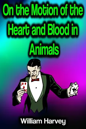 Harvey |  On the Motion of the Heart and Blood in Animals | eBook | Sack Fachmedien