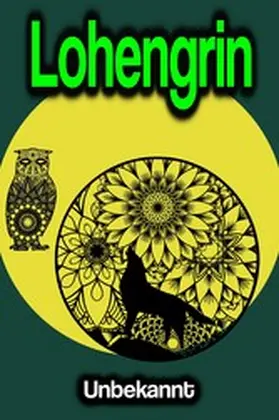 Unbekannt |  Lohengrin | eBook | Sack Fachmedien