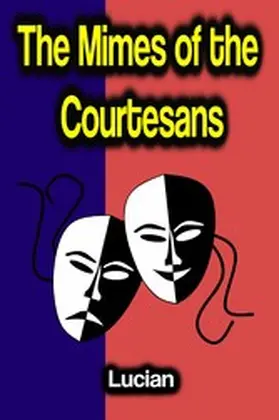 Lucian |  The Mimes of the Courtesans | eBook | Sack Fachmedien