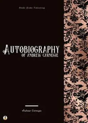 Carnegie |  Autobiography of Andrew Carnegie | eBook | Sack Fachmedien