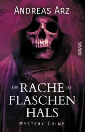 Arz |  Die Rache im Flaschenhals | eBook | Sack Fachmedien