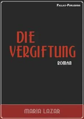 Lazar |  Maria Lazar: Die Vergiftung | eBook | Sack Fachmedien