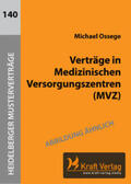 Ossege |  Verträge in Medizinischen Versorgungszentren (MVZ) | Buch |  Sack Fachmedien