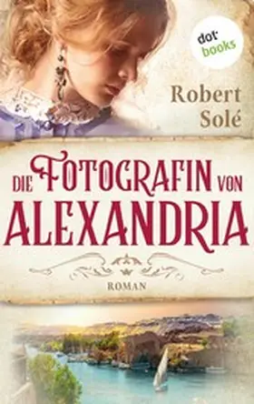 Solé |  Die Fotografin von Alexandria | eBook | Sack Fachmedien
