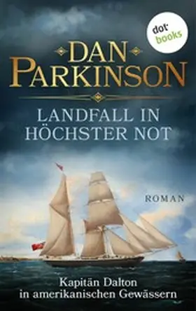 Parkinson |  Landfall in höchster Not - Kapitän Dalton in amerikanischen Gewässern | eBook | Sack Fachmedien