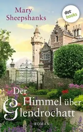 Sheepshanks |  Der Himmel über Glendrochatt | eBook | Sack Fachmedien