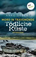 Gebert |  Mord in Travemünde: Tödliche Küste | eBook | Sack Fachmedien