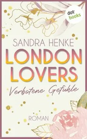 Henke |  London Lovers - Verbotene Gefühle | eBook | Sack Fachmedien