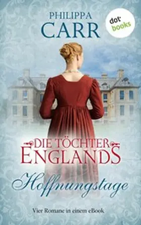 Carr |  Die Töchter Englands: Hoffnungstage | eBook | Sack Fachmedien