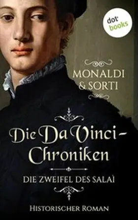 Monaldi / Sorti |  Die Da-Vinci-Chroniken: Die Zweifel des Salaì | eBook | Sack Fachmedien