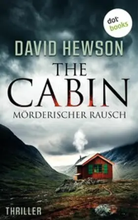 Hewson |  The Cabin - Mörderischer Rausch | eBook | Sack Fachmedien