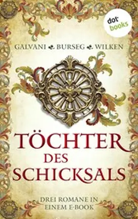 Burseg / Galvani / Wilken |  Töchter des Schicksals | eBook | Sack Fachmedien