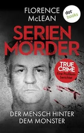McLean |  Serienmörder - Der Mensch hinter dem Monster | eBook | Sack Fachmedien