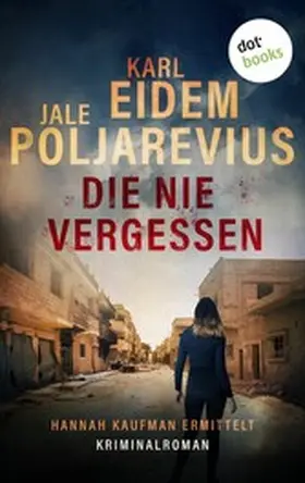 Eidem / Poljarevius |  Die nie vergessen | eBook | Sack Fachmedien