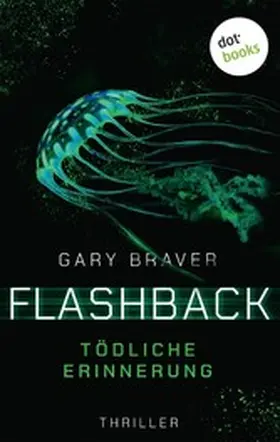 Braver |  Flashback - Tödliche Erinnerung | eBook | Sack Fachmedien