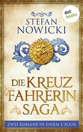 Nowicki |  Die Kreuzfahrerin-Saga | eBook | Sack Fachmedien