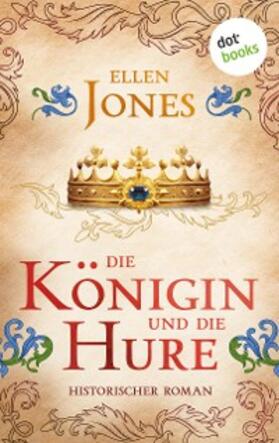 Jones | Die Königin und die Hure | E-Book | sack.de