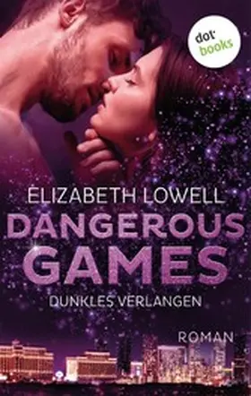 Lowell |  Dangerous Games - Dunkles Verlangen | eBook | Sack Fachmedien