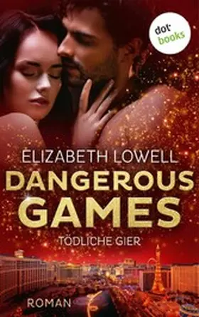 Lowell |  Dangerous Games - Tödliche Gier | eBook | Sack Fachmedien