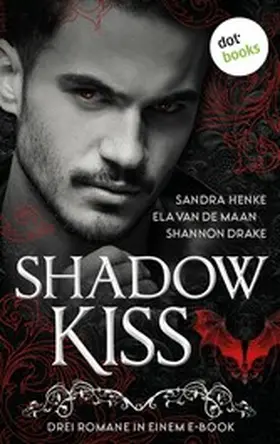 Henke / de Maan / Drake |  Shadow Kiss | eBook | Sack Fachmedien
