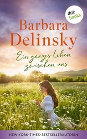 Delinsky |  Ein ganzes Leben zwischen uns | eBook | Sack Fachmedien