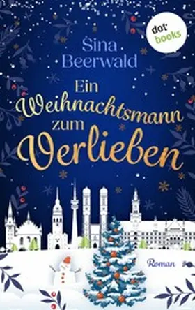 Beerwald |  Ein Weihnachtsmann zum Verlieben - oder: Hauptsache, der Baum brennt | eBook | Sack Fachmedien