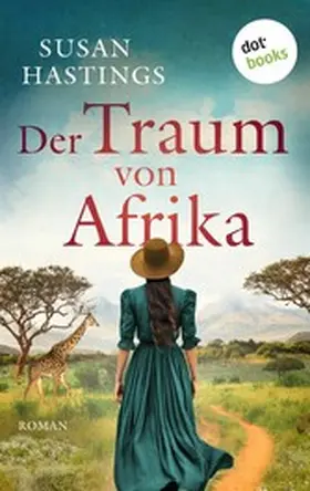 Hastings |  Der Traum von Afrika - oder: Die Himmelsträumerin | eBook | Sack Fachmedien