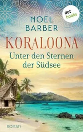 Barber |  Koraloona - Unter den Sternen der Südsee | eBook | Sack Fachmedien