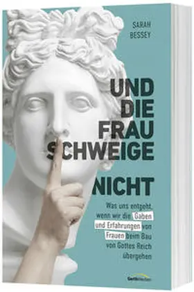Bessey |  Und die Frau schweige (nicht) | Buch |  Sack Fachmedien
