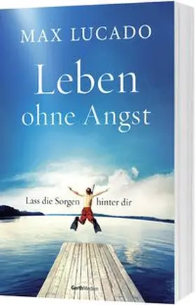 Lucado |  Leben ohne Angst | Buch |  Sack Fachmedien