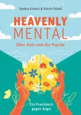 Erbach / Faludi |  Heavenly Mental - Über Gott und die Psyche | Buch |  Sack Fachmedien
