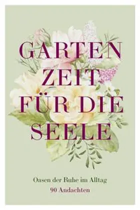  Gartenzeit für die Seele | Buch |  Sack Fachmedien