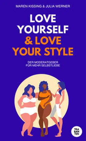 Kissing / Werner |  LOVE YOURSELF & LOVE YOUR STYLE | Buch |  Sack Fachmedien