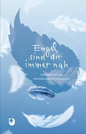  Engel sind dir immer nah | Buch |  Sack Fachmedien