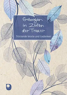 Clausing |  Geborgen in Zeiten der Trauer | Buch |  Sack Fachmedien