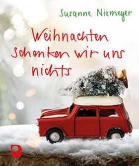 Niemeyer |  Weihnachten schenken wir uns nichts | Buch |  Sack Fachmedien