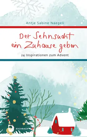 Naegeli |  Der Sehnsucht ein Zuhause geben | Buch |  Sack Fachmedien