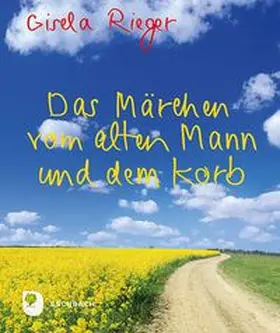 Rieger |  Das Märchen vom alten Mann und dem Korb | Buch |  Sack Fachmedien