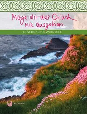  Möge dir das Glück nie ausgehen | Buch |  Sack Fachmedien